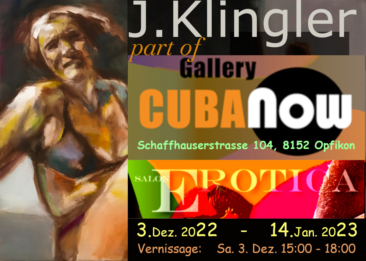 J.Klingler at Cuba Now exhibition 'salon erotica', 3.12.2022-14.01.2023, Vernissage 3.12.2022, 15:00-18:00